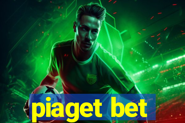 piaget bet