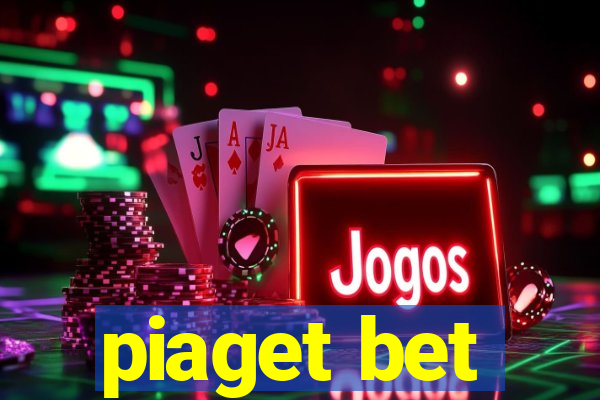 piaget bet