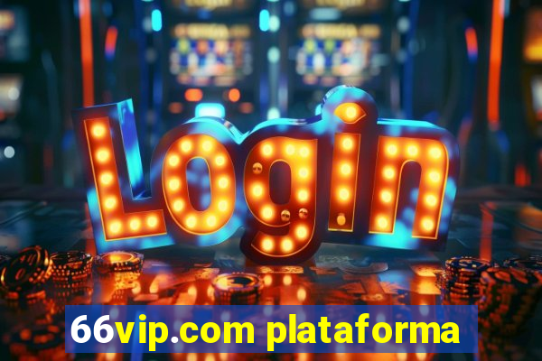 66vip.com plataforma