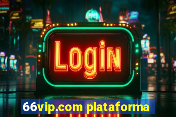 66vip.com plataforma