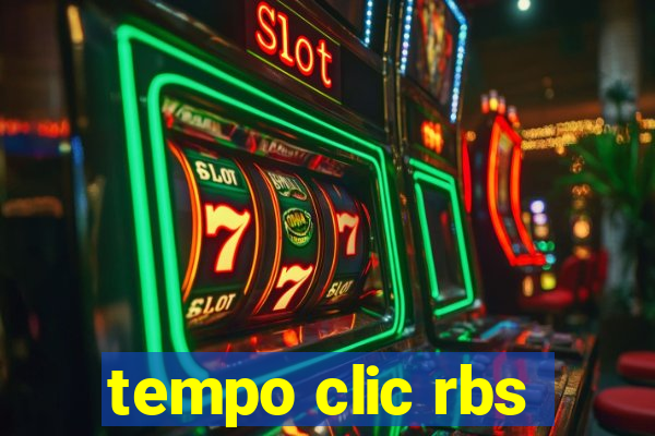 tempo clic rbs