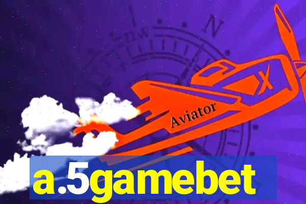 a.5gamebet