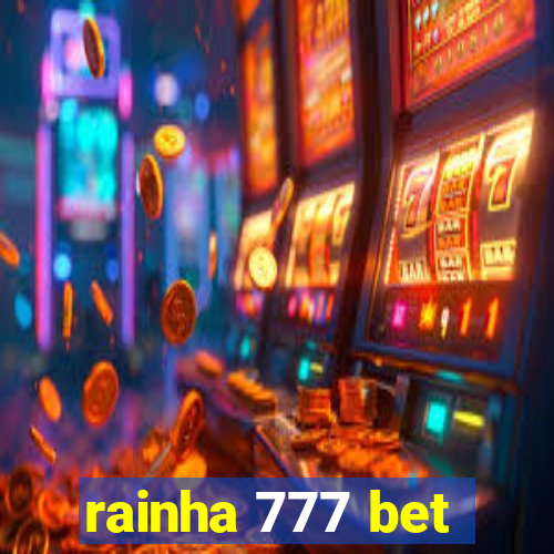 rainha 777 bet