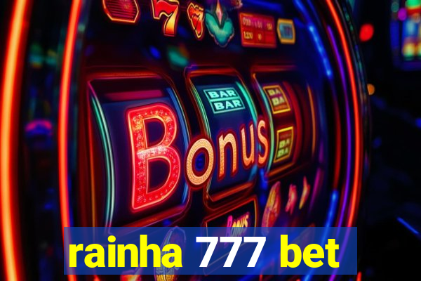 rainha 777 bet