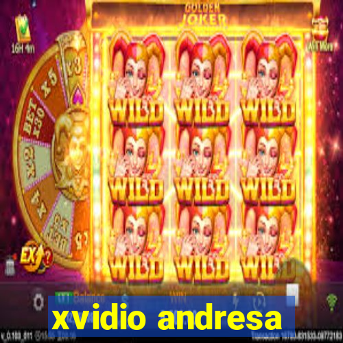 xvidio andresa