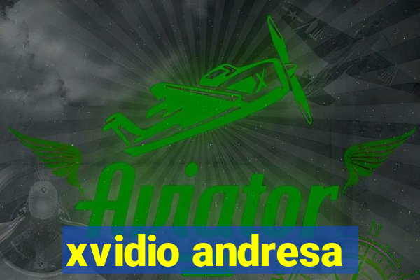 xvidio andresa