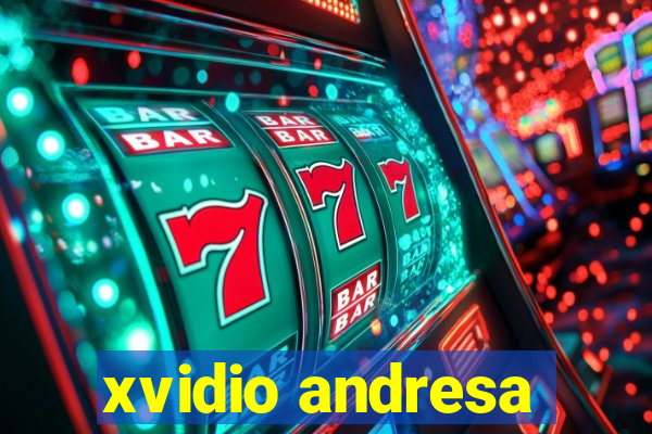 xvidio andresa