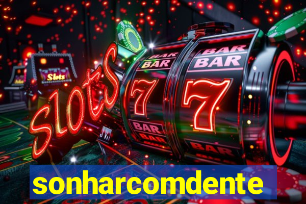 sonharcomdente