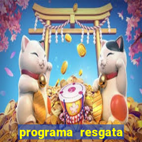 programa resgata brasil é confiável
