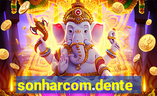 sonharcom.dente