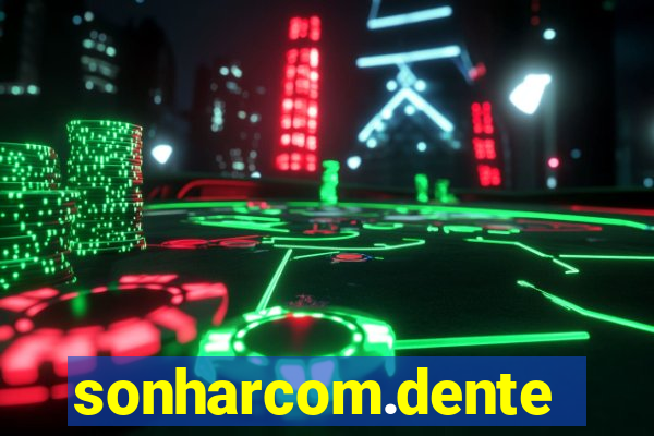 sonharcom.dente