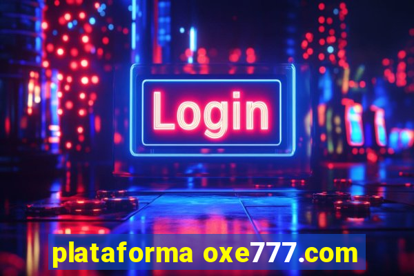 plataforma oxe777.com