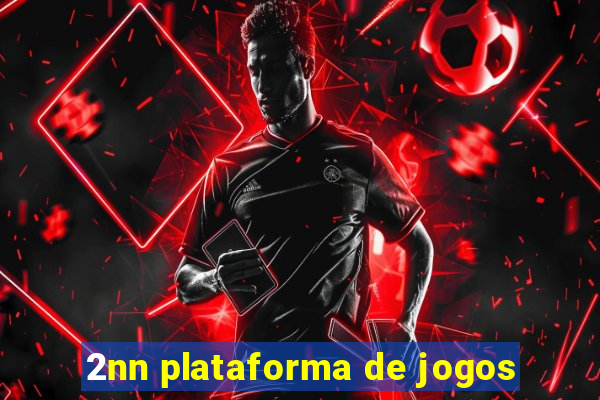 2nn plataforma de jogos