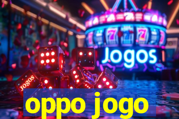 oppo jogo