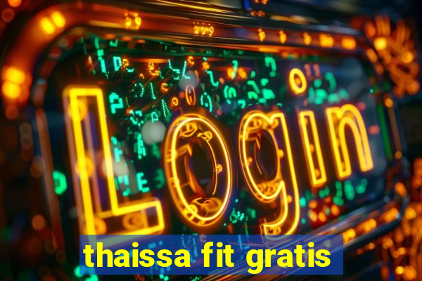 thaissa fit gratis