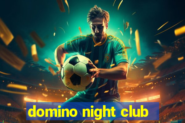 domino night club