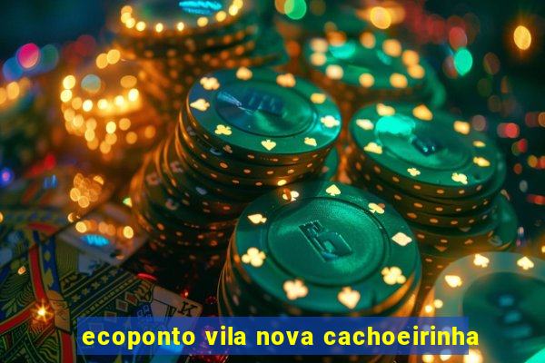 ecoponto vila nova cachoeirinha