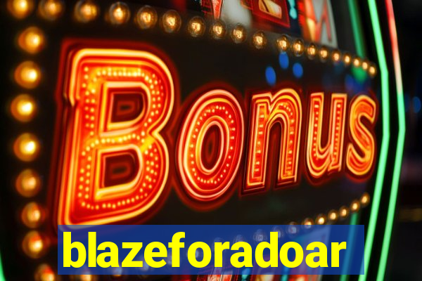 blazeforadoar