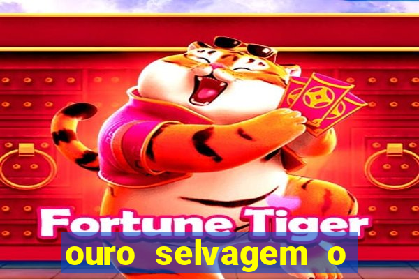 ouro selvagem o que aconteceu na vida real