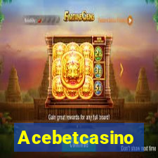 Acebetcasino