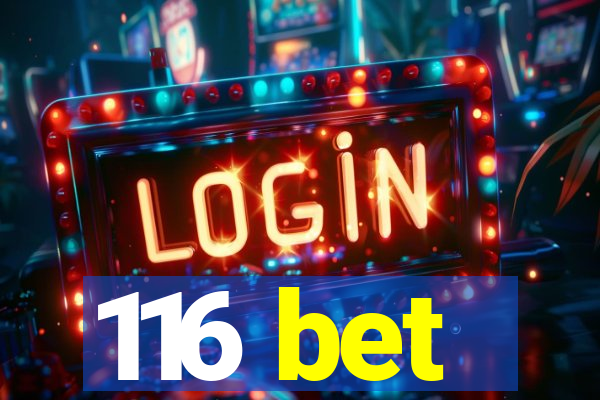 116 bet