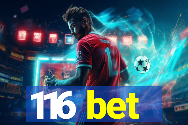 116 bet