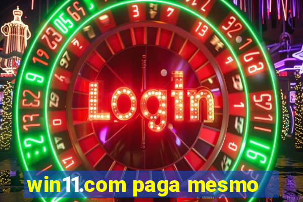 win11.com paga mesmo