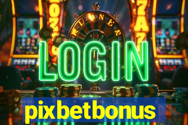 pixbetbonus