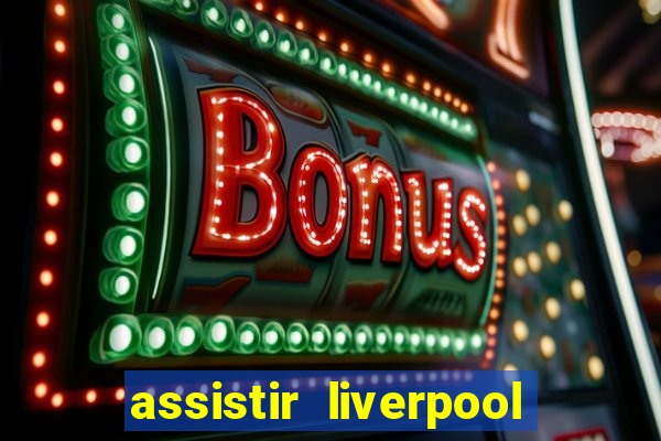 assistir liverpool x manchester city futemax