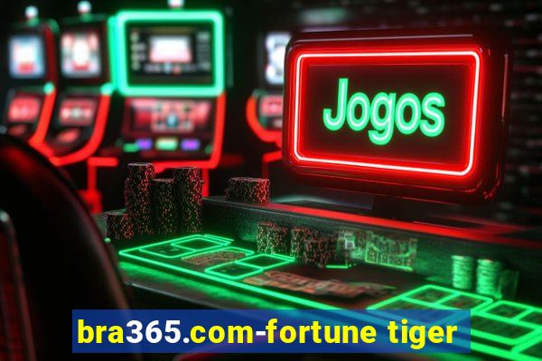 bra365.com-fortune tiger