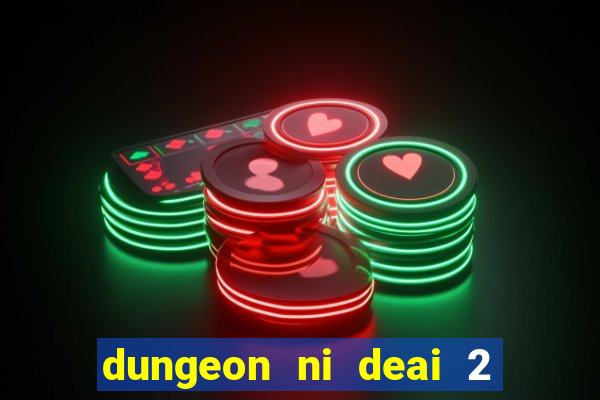 dungeon ni deai 2 temporada dublado meus animes dublado