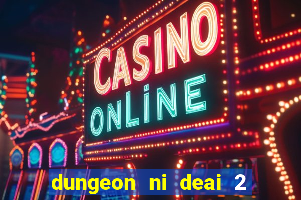 dungeon ni deai 2 temporada dublado meus animes dublado