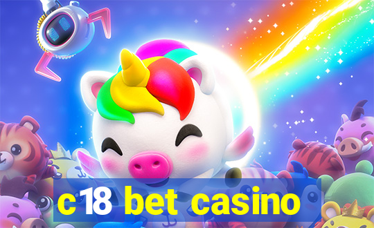 c18 bet casino