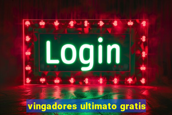 vingadores ultimato gratis