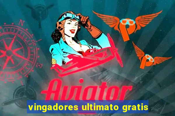 vingadores ultimato gratis