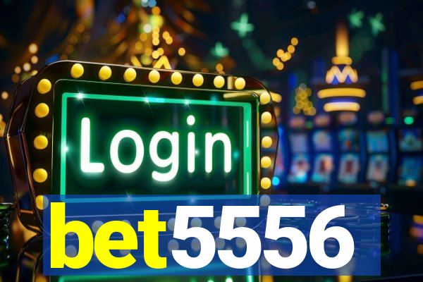 bet5556