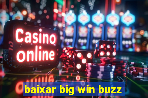 baixar big win buzz