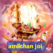 amiichan joi