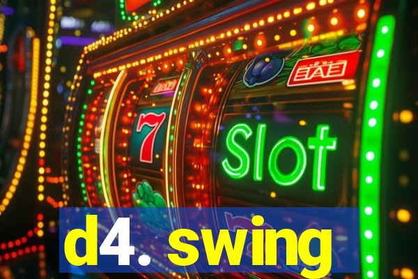 d4. swing