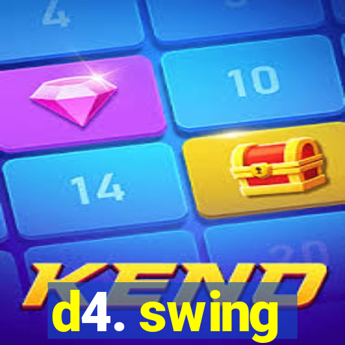 d4. swing