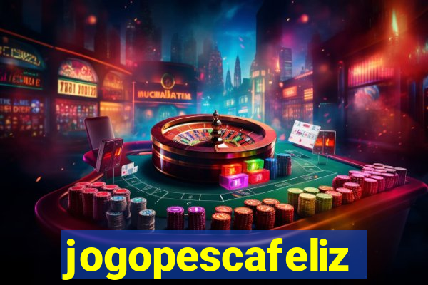 jogopescafeliz