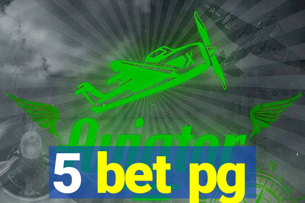 5 bet pg