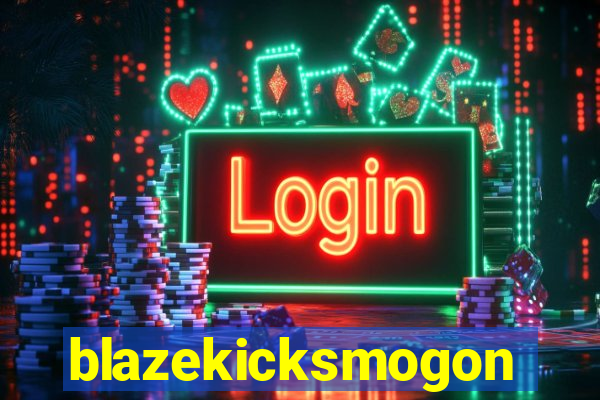 blazekicksmogon