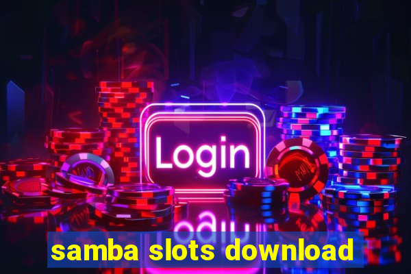 samba slots download
