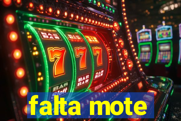 falta mote