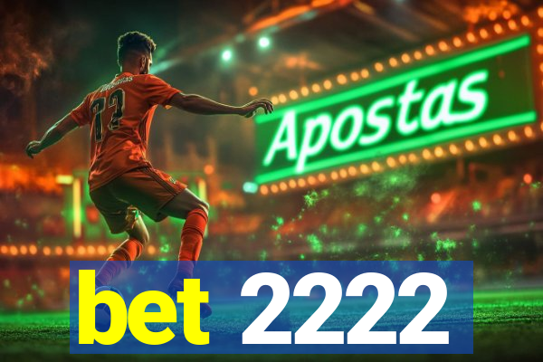 bet 2222