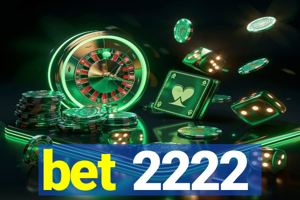 bet 2222