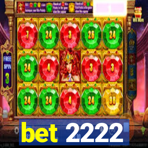 bet 2222