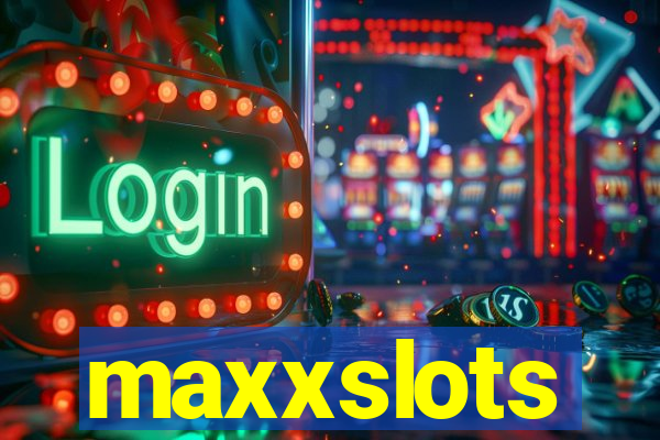 maxxslots