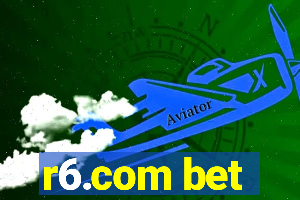 r6.com bet